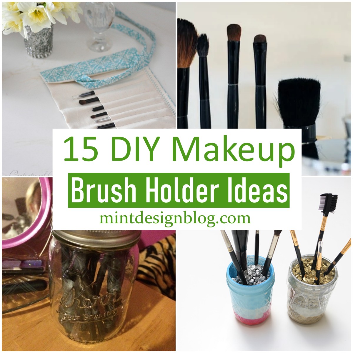 15 DIY Makeup Brush Holder Ideas For Ladies Mint Design Blog