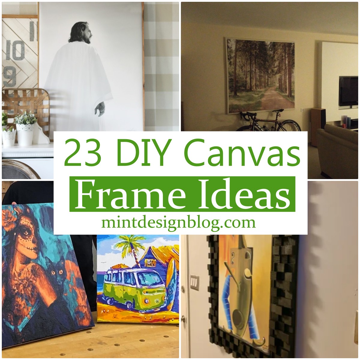 23 DIY Canvas Frame Ideas For Everyone Mint Design Blog