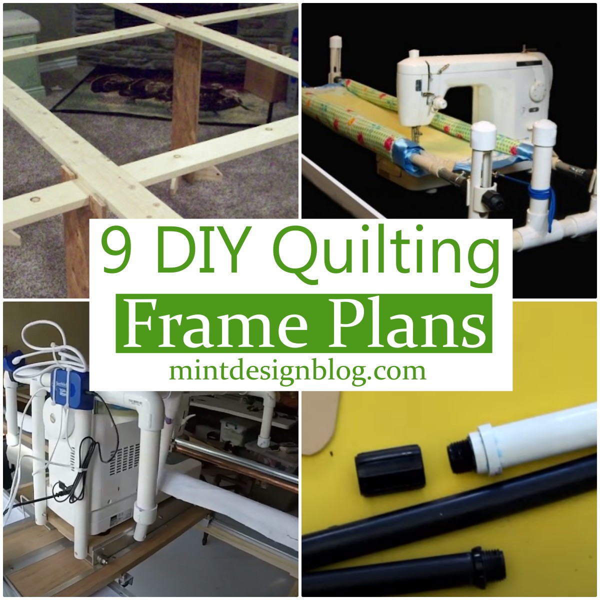 9 DIY Quilting Frame Plans To Help You Sew - Mint Design Blog